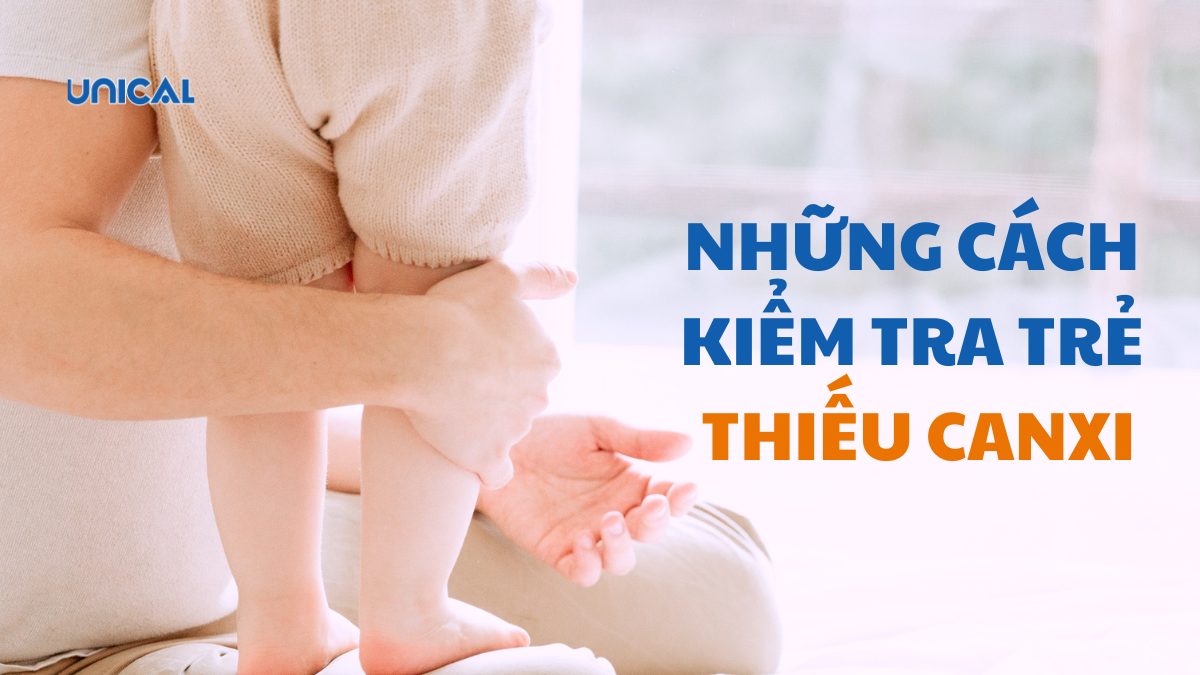 Cách kiểm tra trẻ thiếu canxi