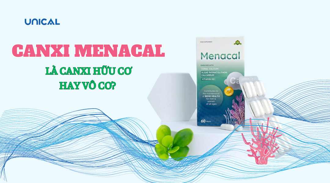 CANXI MENACAL LÀ CANXI HỮU CƠ HAY VÔ CƠ