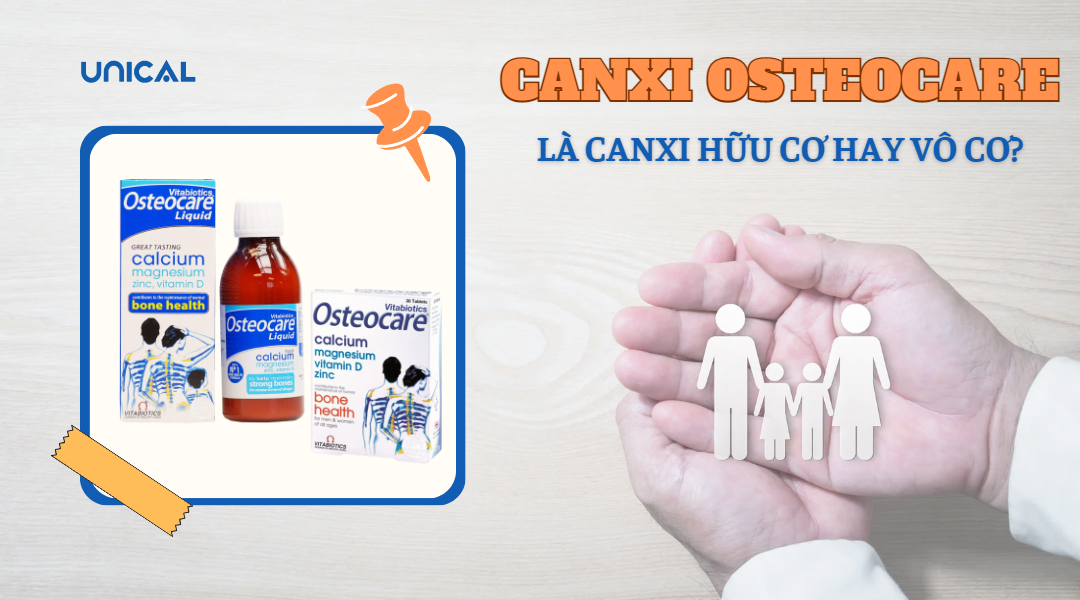 CANXI OSTEOCARE LÀ CANXI HỮU CƠ HAY VÔ CƠ