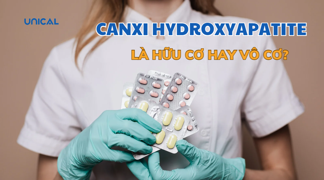 Canxi hydroxyapatite là canxi hữu cơ hay vô cơ