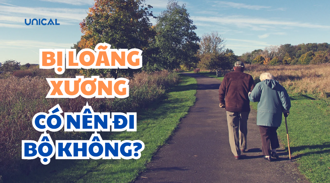 BỊ LOÃNG XƯƠNG CÓ NÊN ĐI BỘ KHÔNG