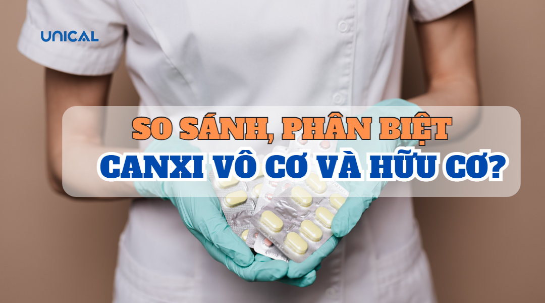 So sánh, phân biệt canxi vô cơ và hữu cơ. Loại nào tốt hơn