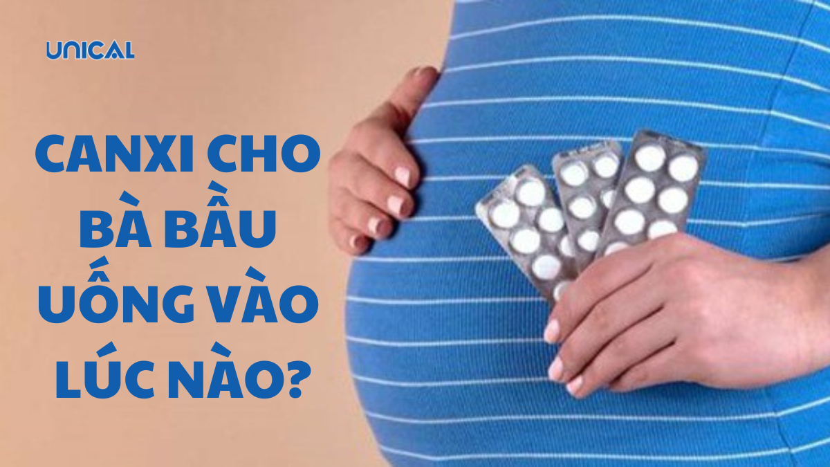 Canxi cho bà bầu uống vào lúc nào