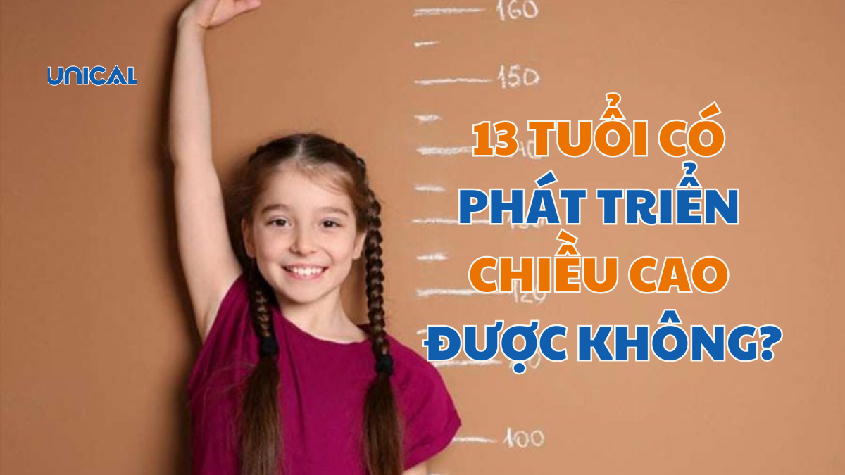 13 tuổi còn phát triển chiều cao được không