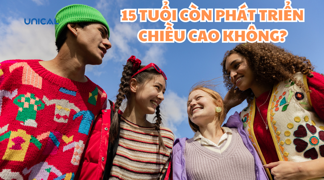 15 tuổi còn phát triển chiều cao không