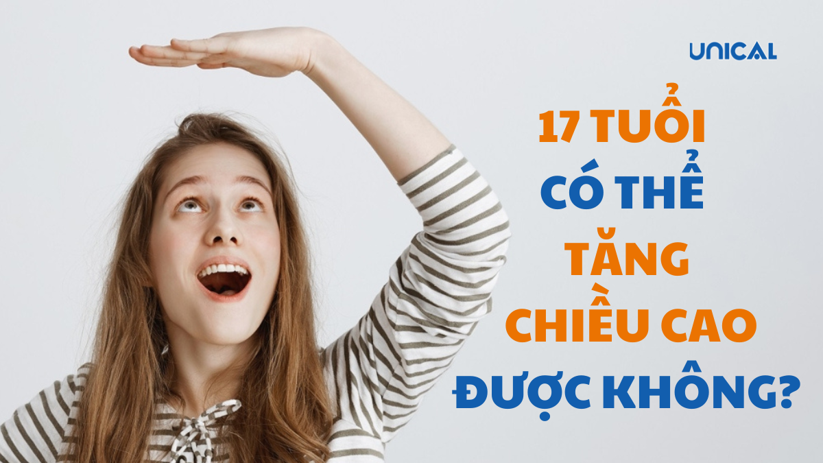 17 tuổi có thể tăng chiều cao không