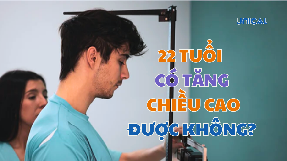 22 tuổi có tăng chiều cao được không