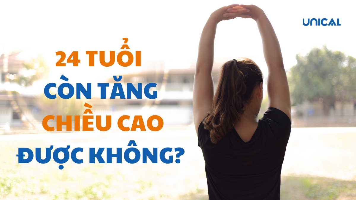 24 tuổi còn tăng chiều cao được không