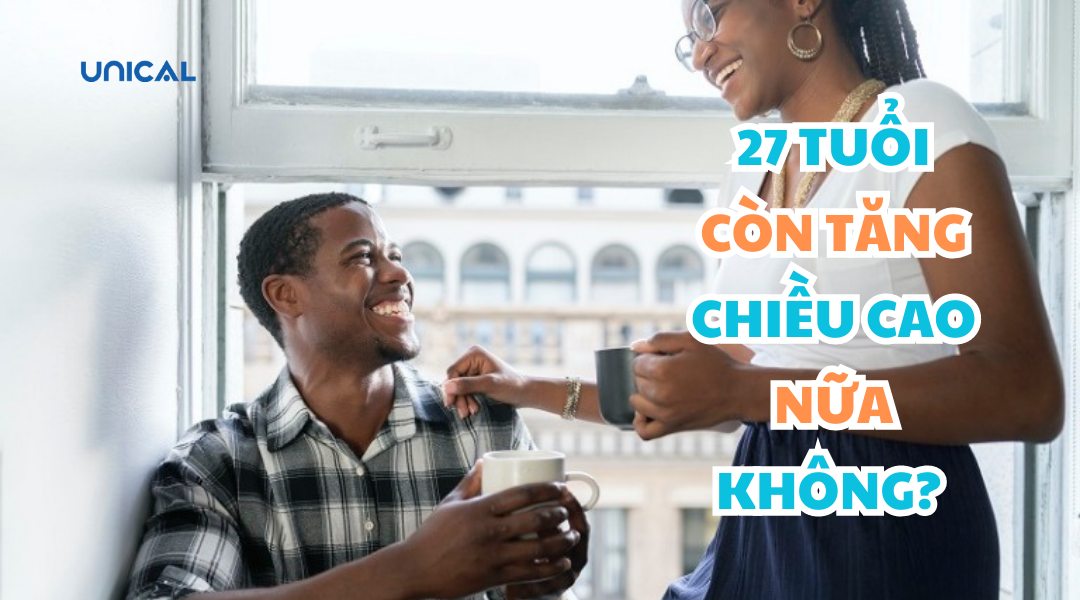 27 tuổi còn tăng chiều cao được không