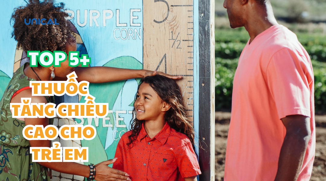 Top 5+ thuốc tăng chiều cao cho trẻ tốt nhất hiện nay